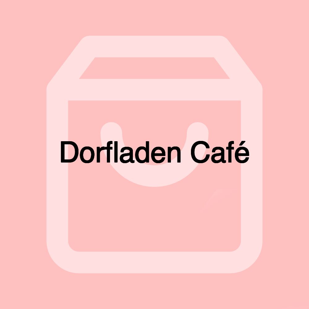 Dorfladen Café