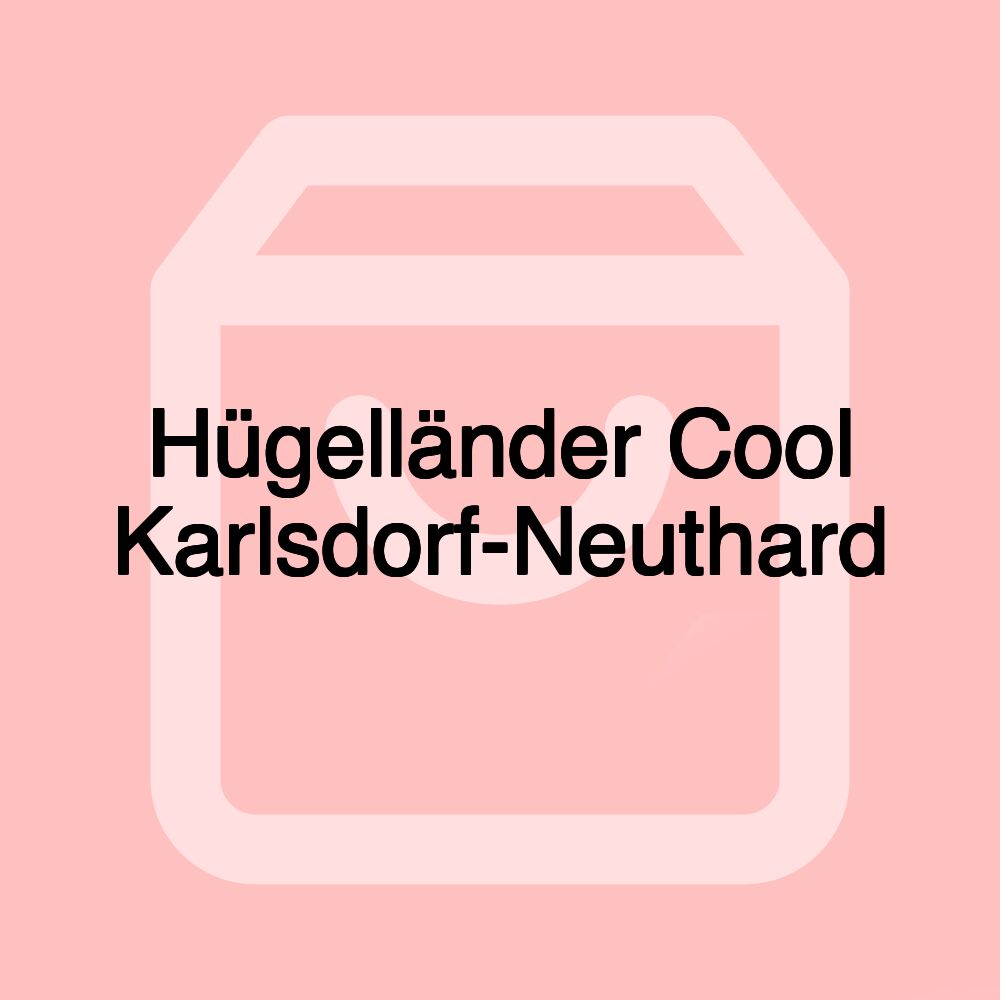 Hügelländer Cool Karlsdorf-Neuthard