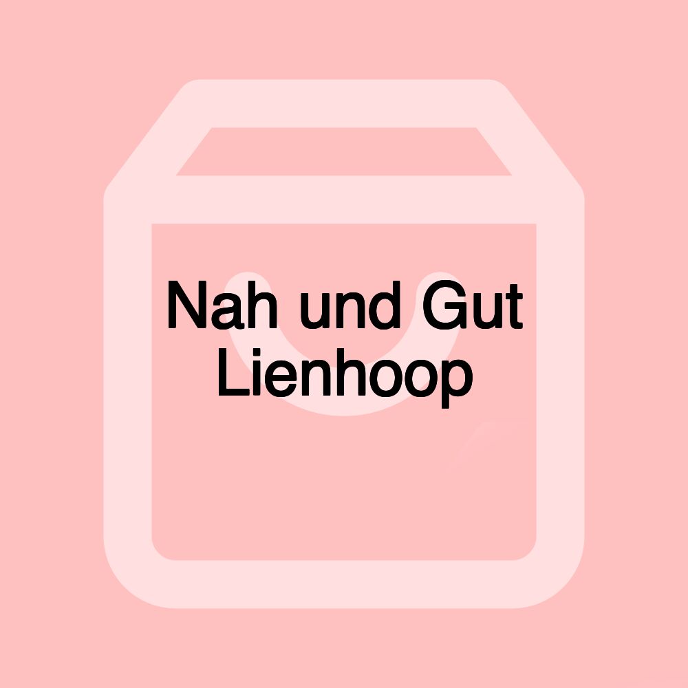 Nah und Gut Lienhoop