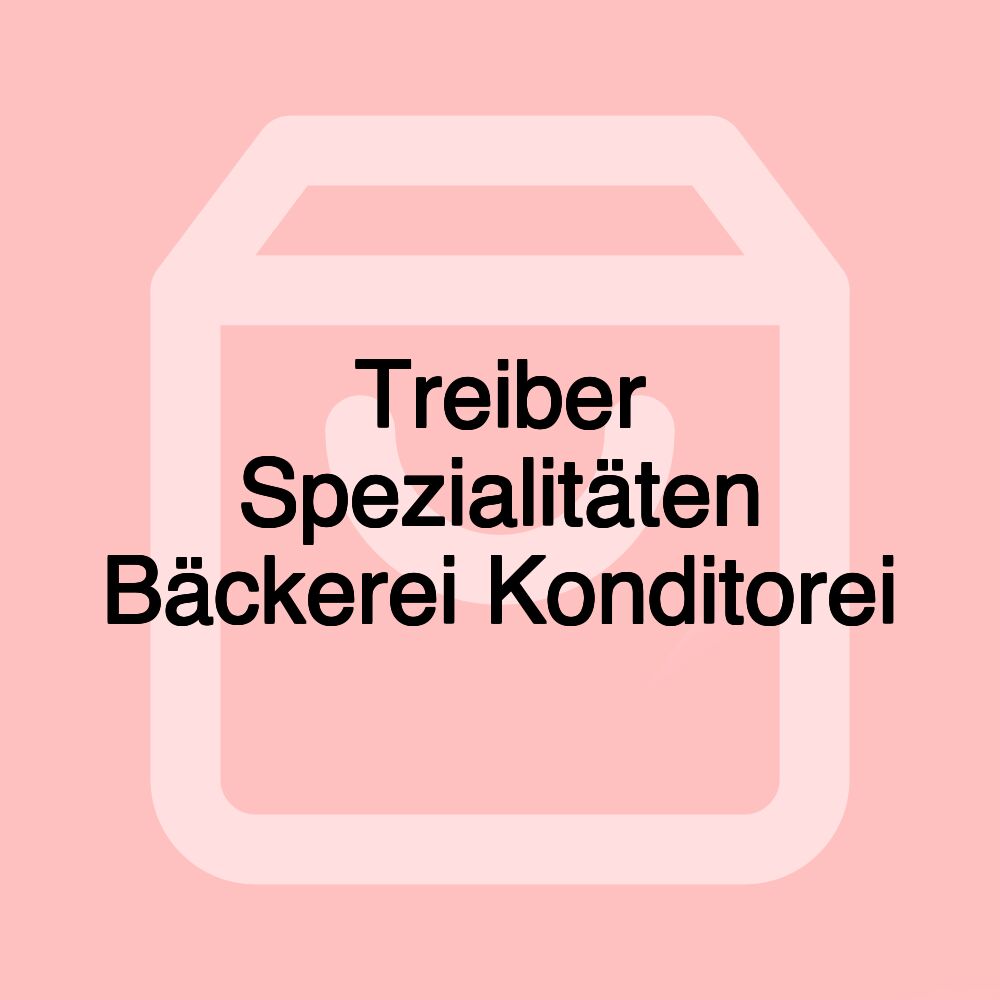 Treiber Spezialitäten Bäckerei Konditorei