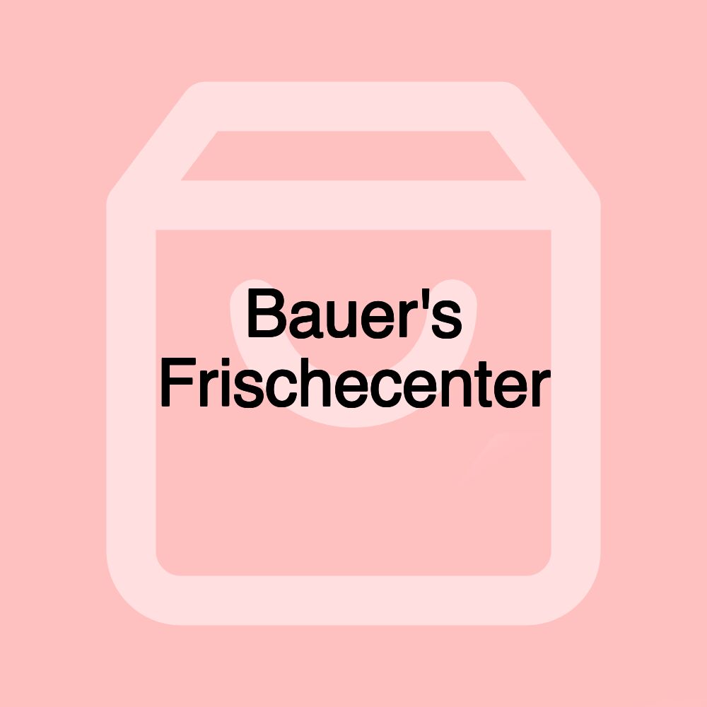 Bauer's Frischecenter