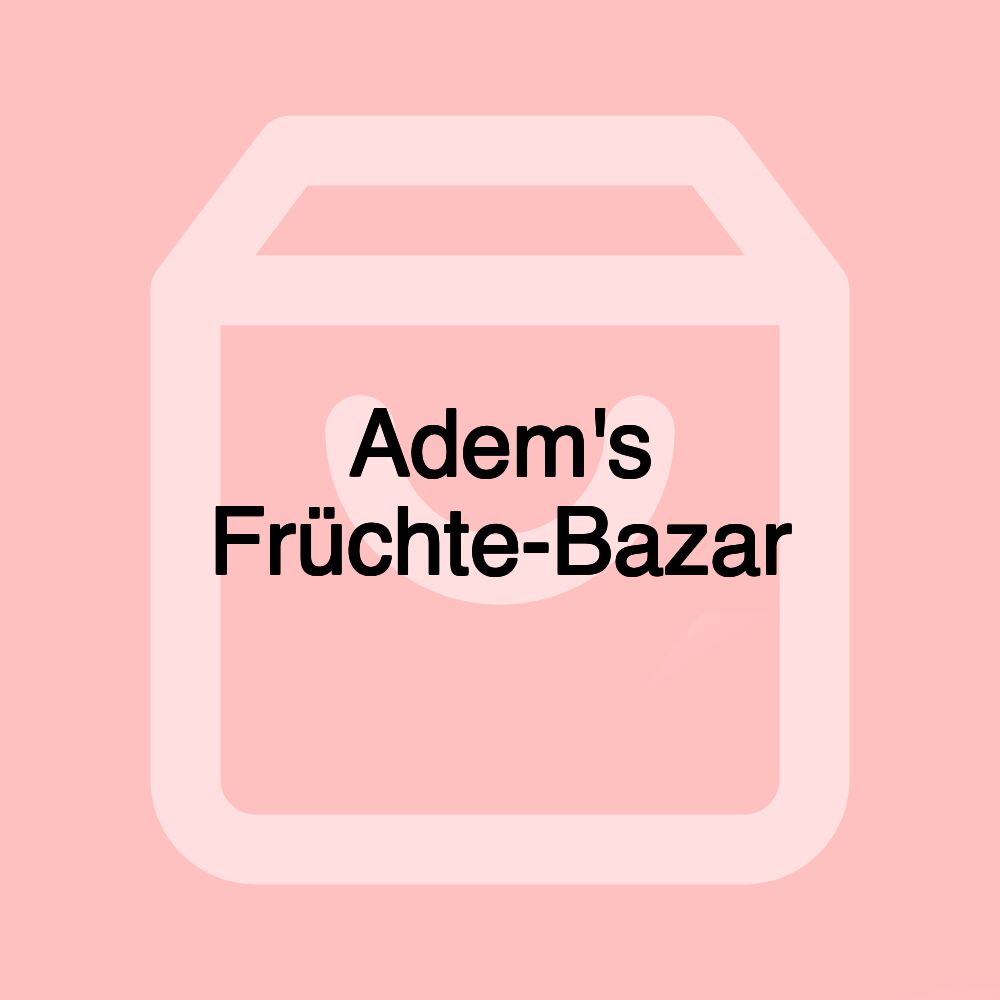 Adem's Früchte-Bazar