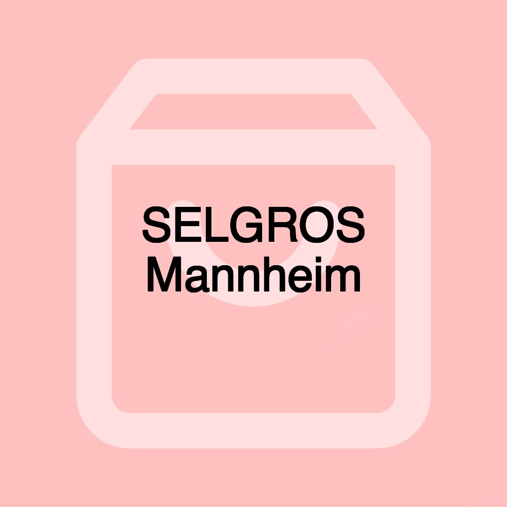 SELGROS Mannheim