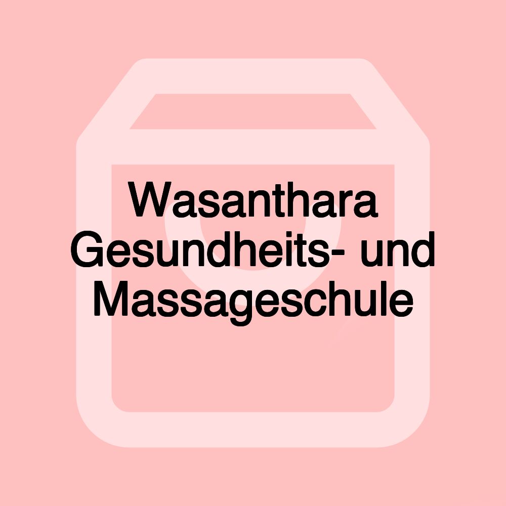 Wasanthara Gesundheits- und Massageschule