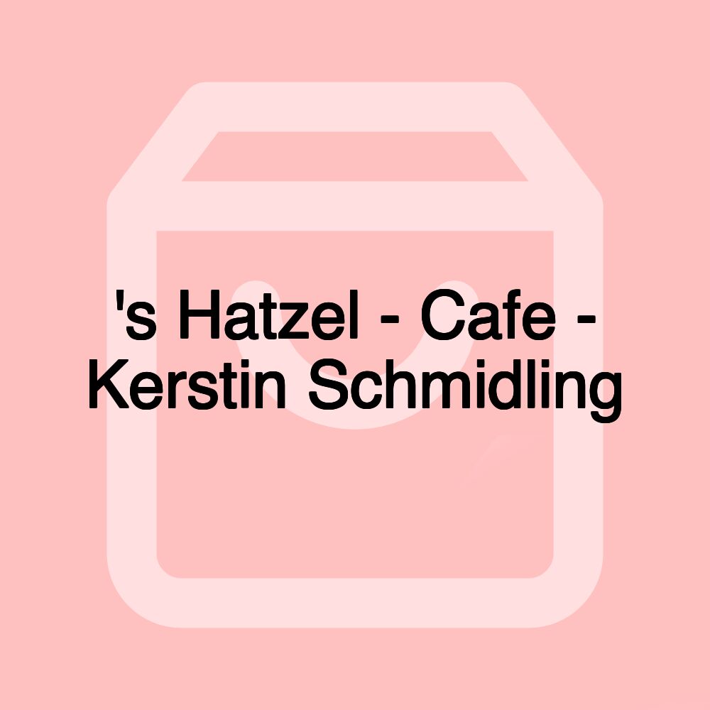 's Hatzel - Cafe - Kerstin Schmidling