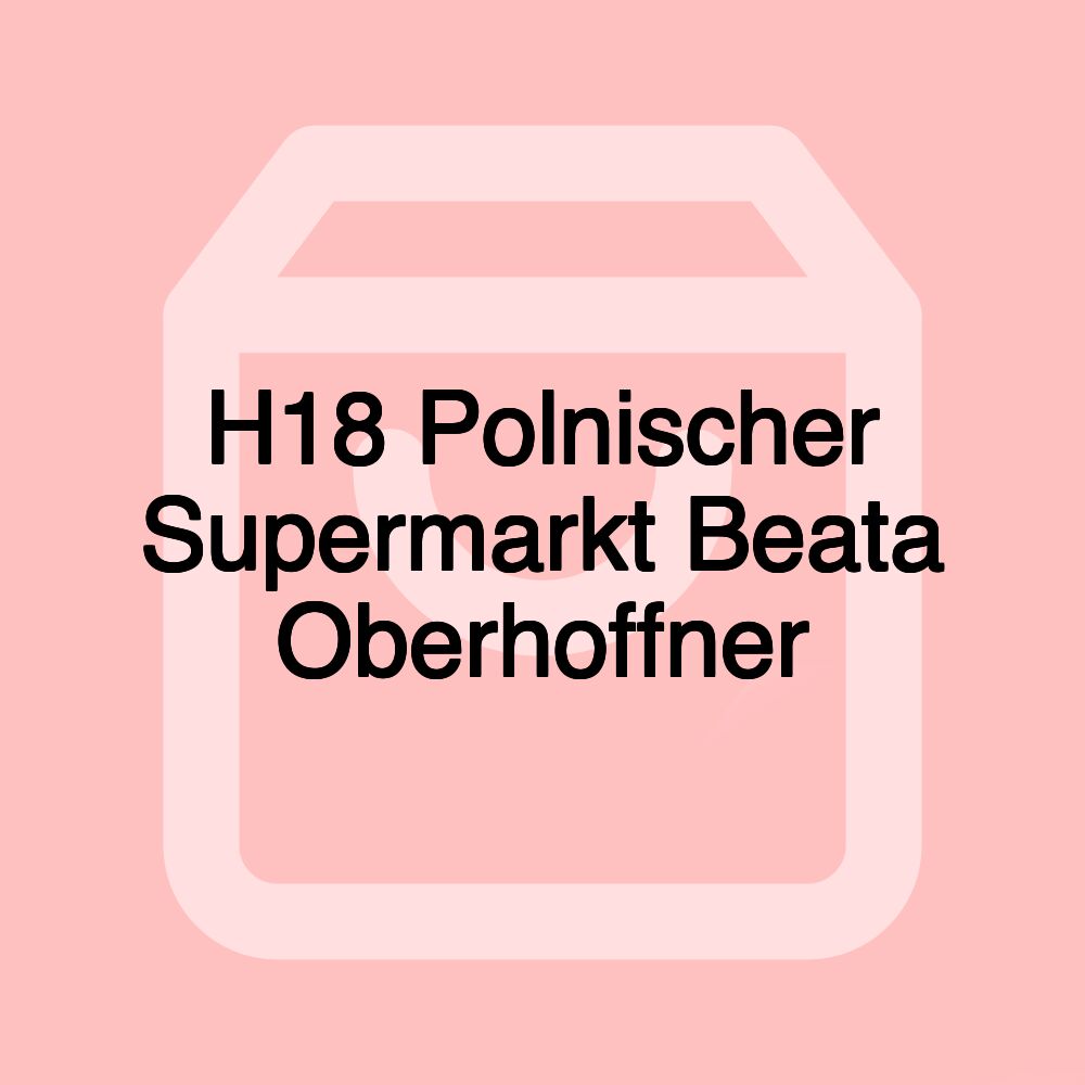 H18 Polnischer Supermarkt Beata Oberhoffner