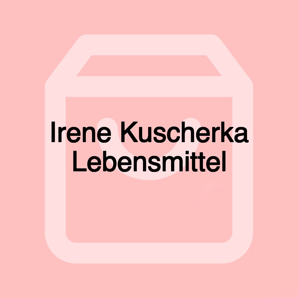 Irene Kuscherka Lebensmittel