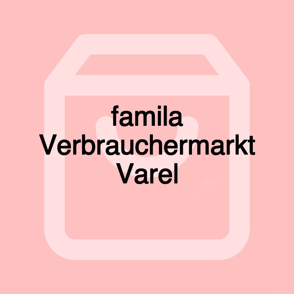 famila Verbrauchermarkt Varel