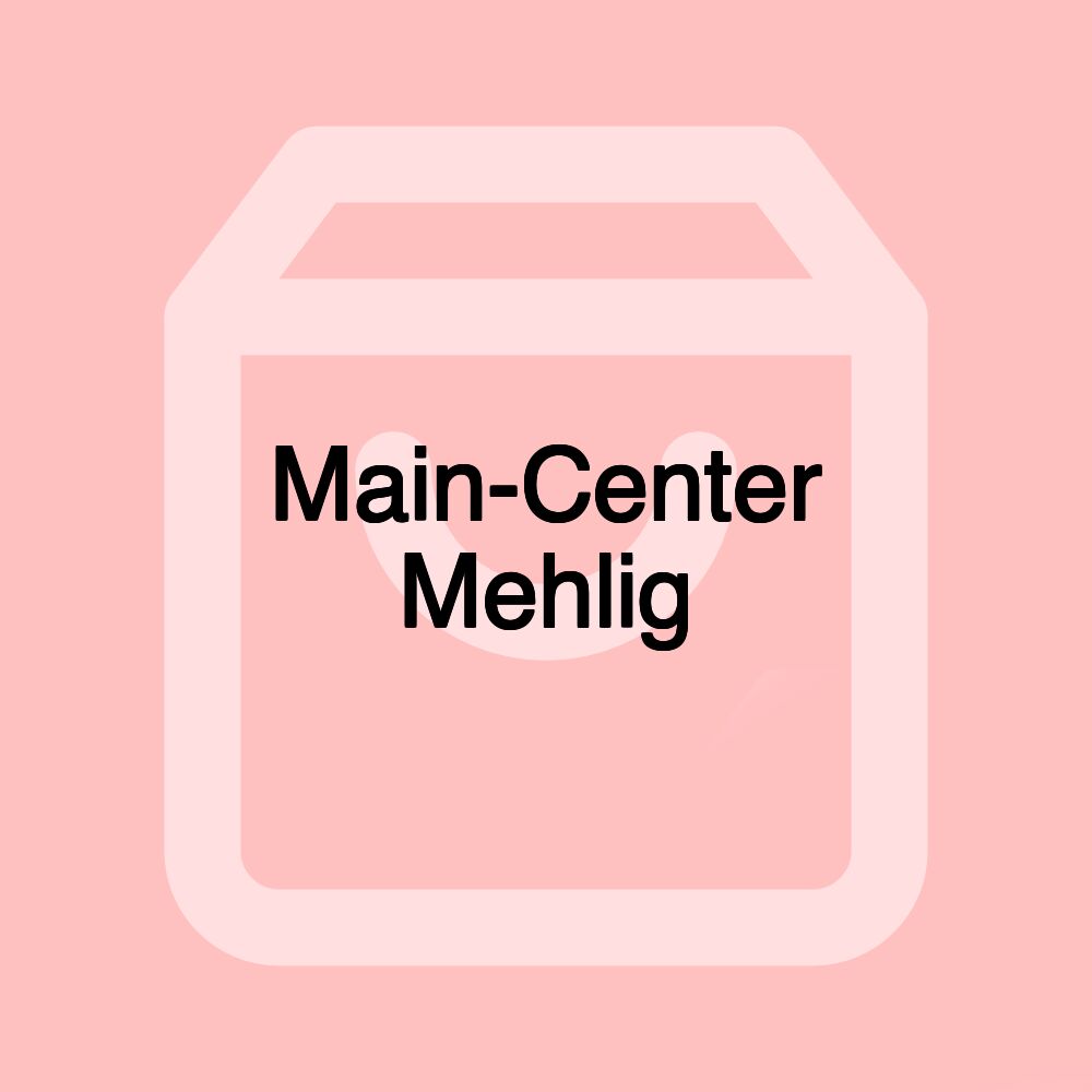 Main-Center Mehlig