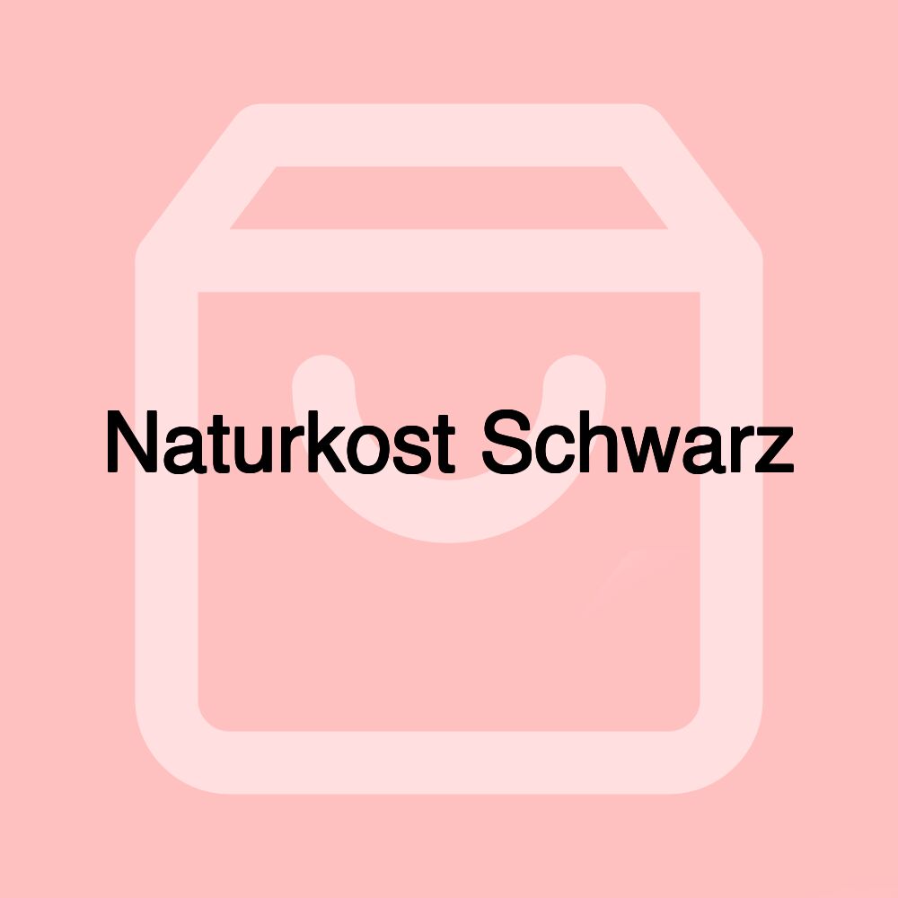 Naturkost Schwarz