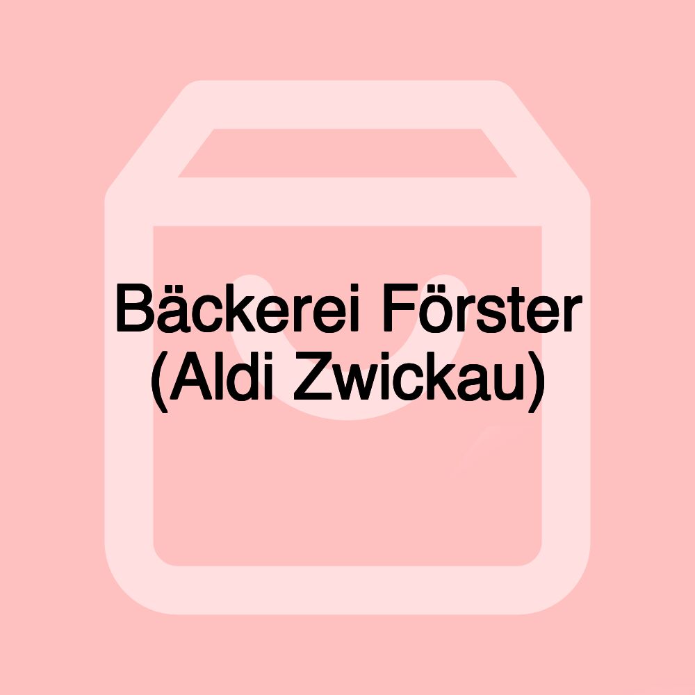 Bäckerei Förster (Aldi Zwickau)