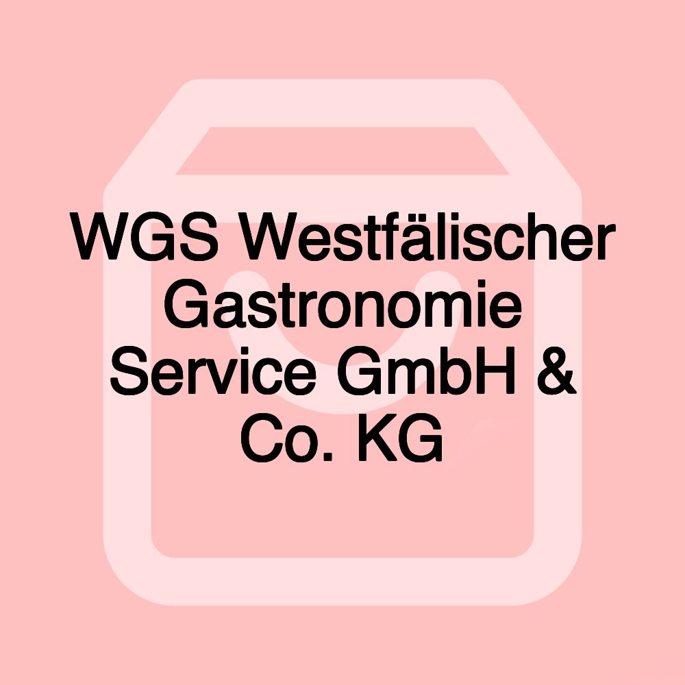 WGS Westfälischer Gastronomie Service GmbH & Co. KG