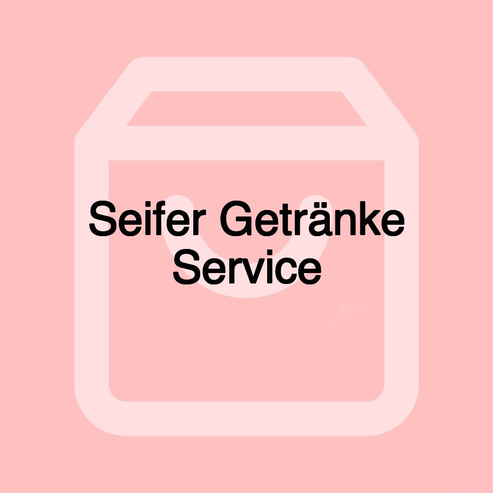 Seifer Getränke Service