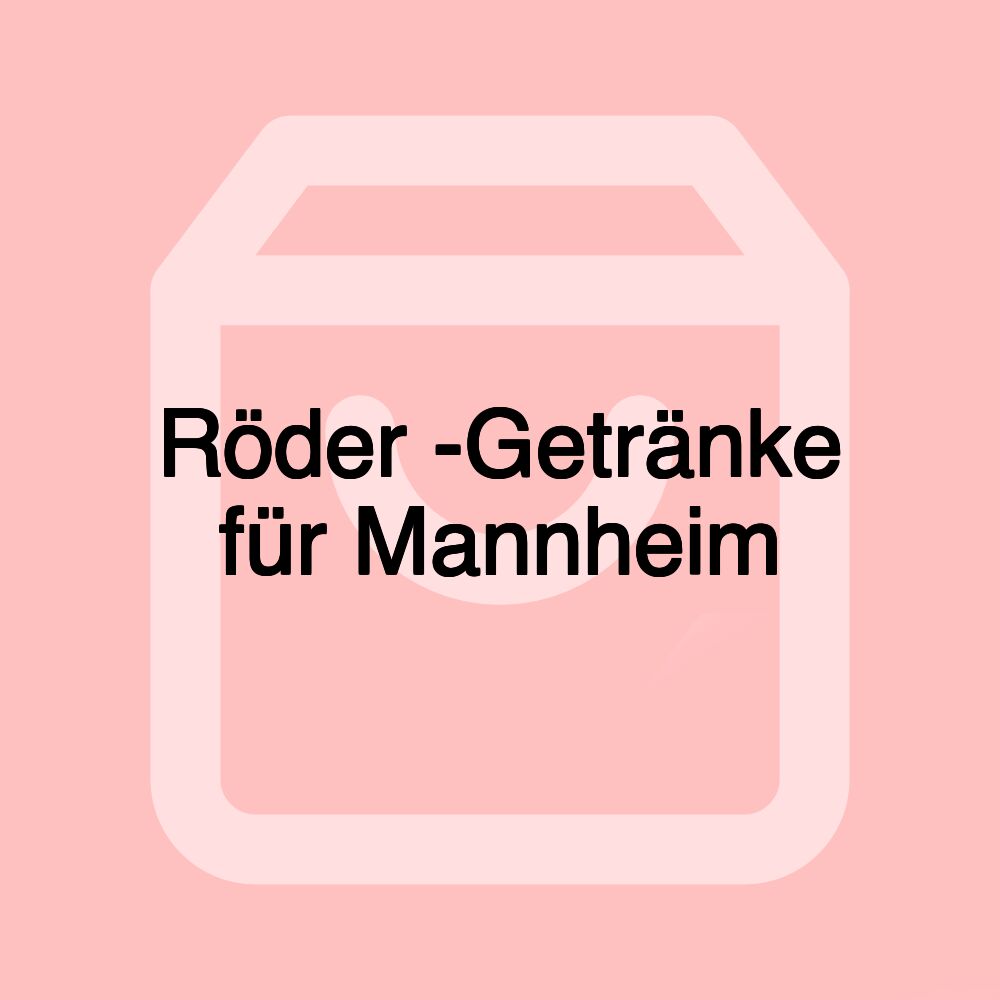 Röder -Getränke für Mannheim