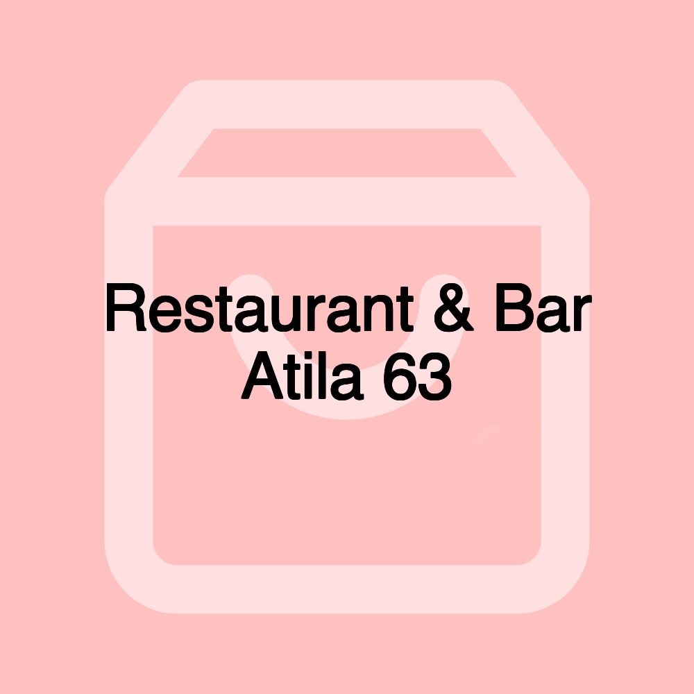 Restaurant & Bar Atila 63