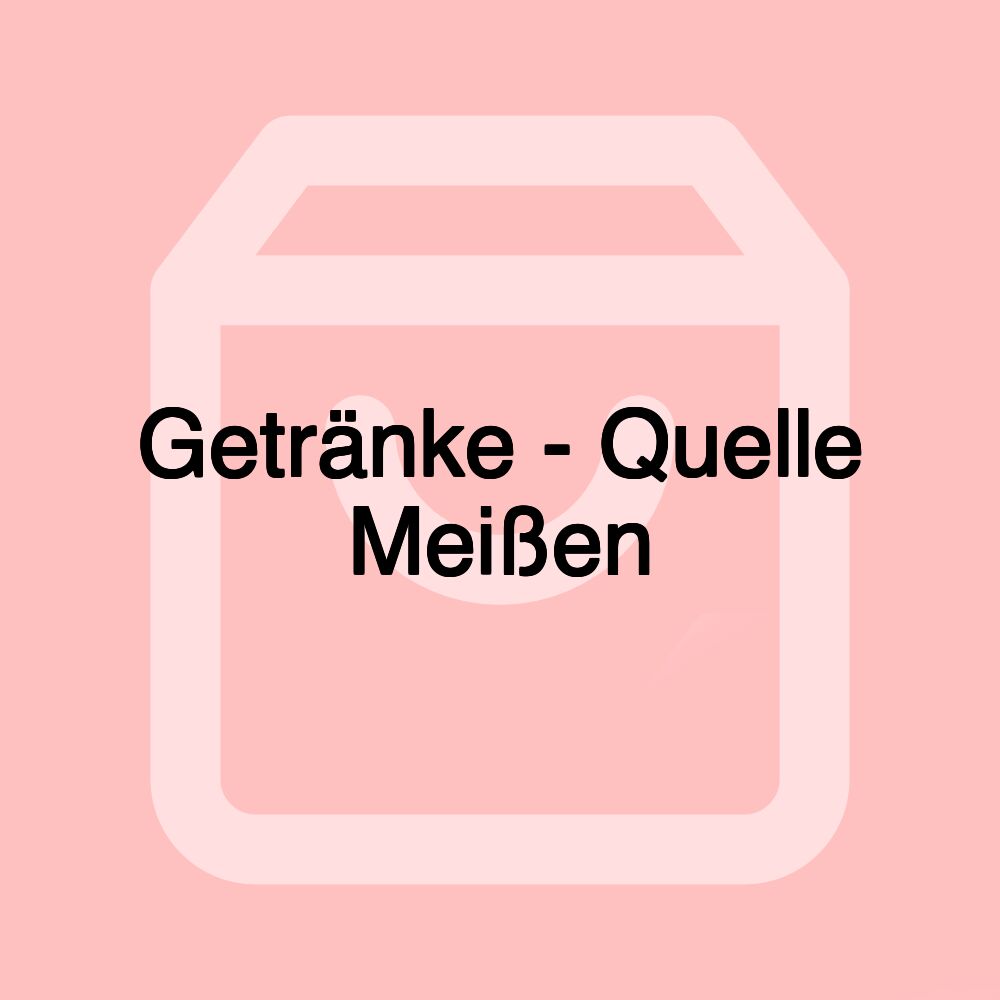 Getränke - Quelle Meißen