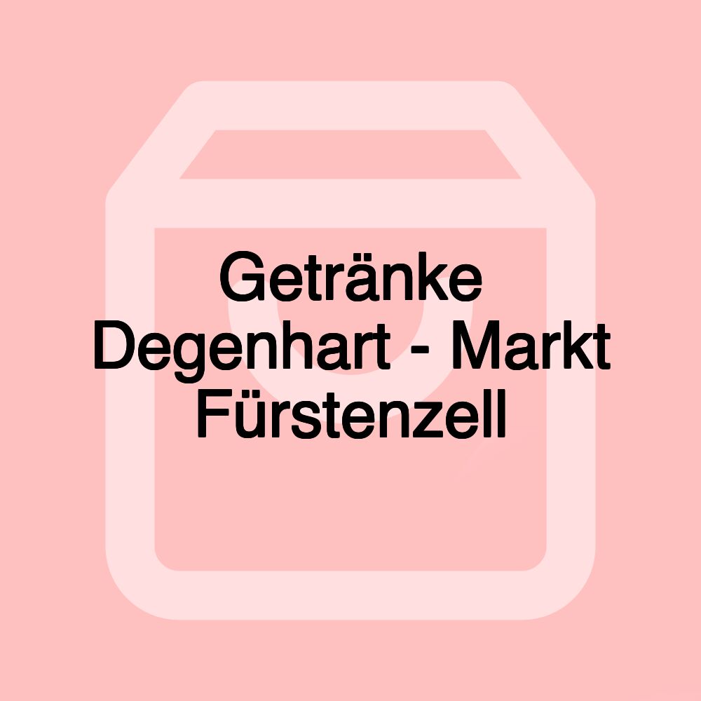 Getränke Degenhart - Markt Fürstenzell