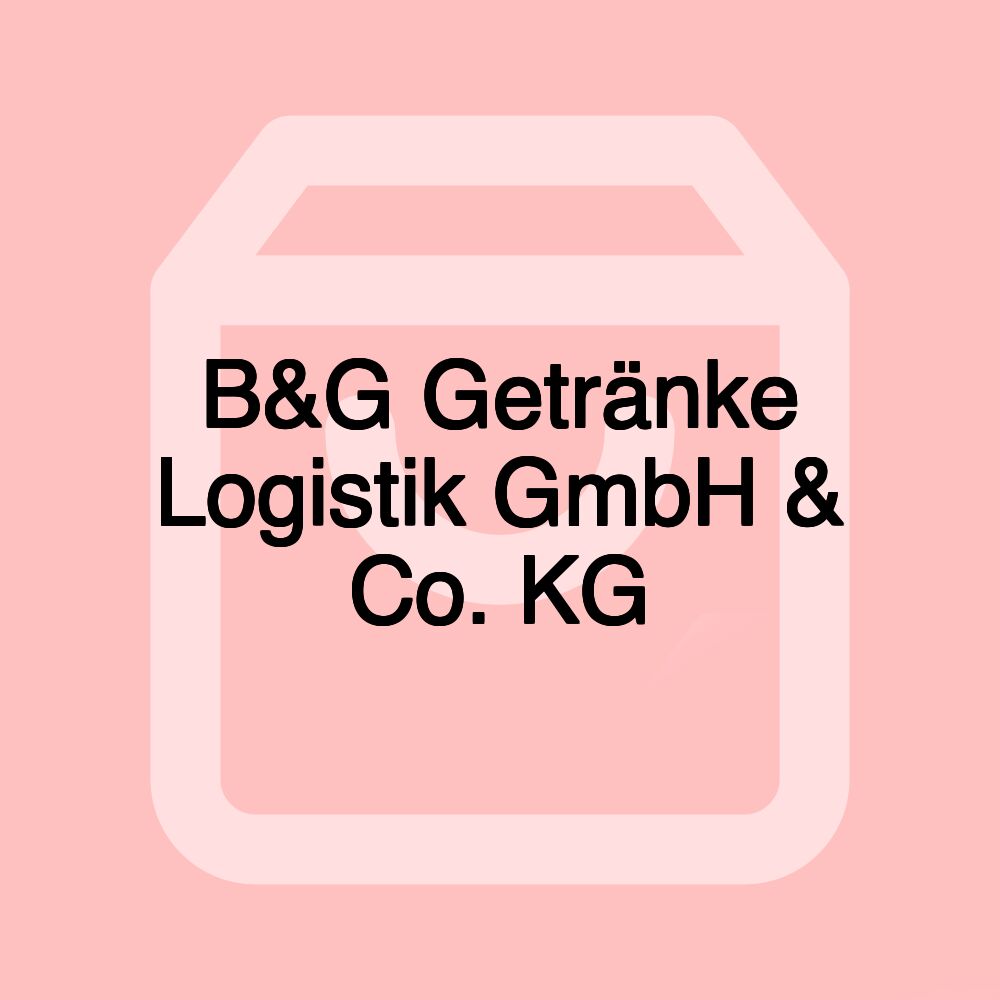 B&G Getränke Logistik GmbH & Co. KG