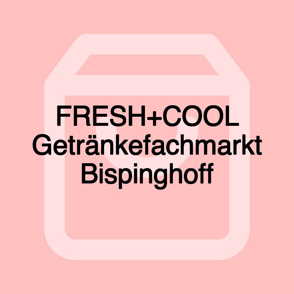 FRESH+COOL Getränkefachmarkt Bispinghoff