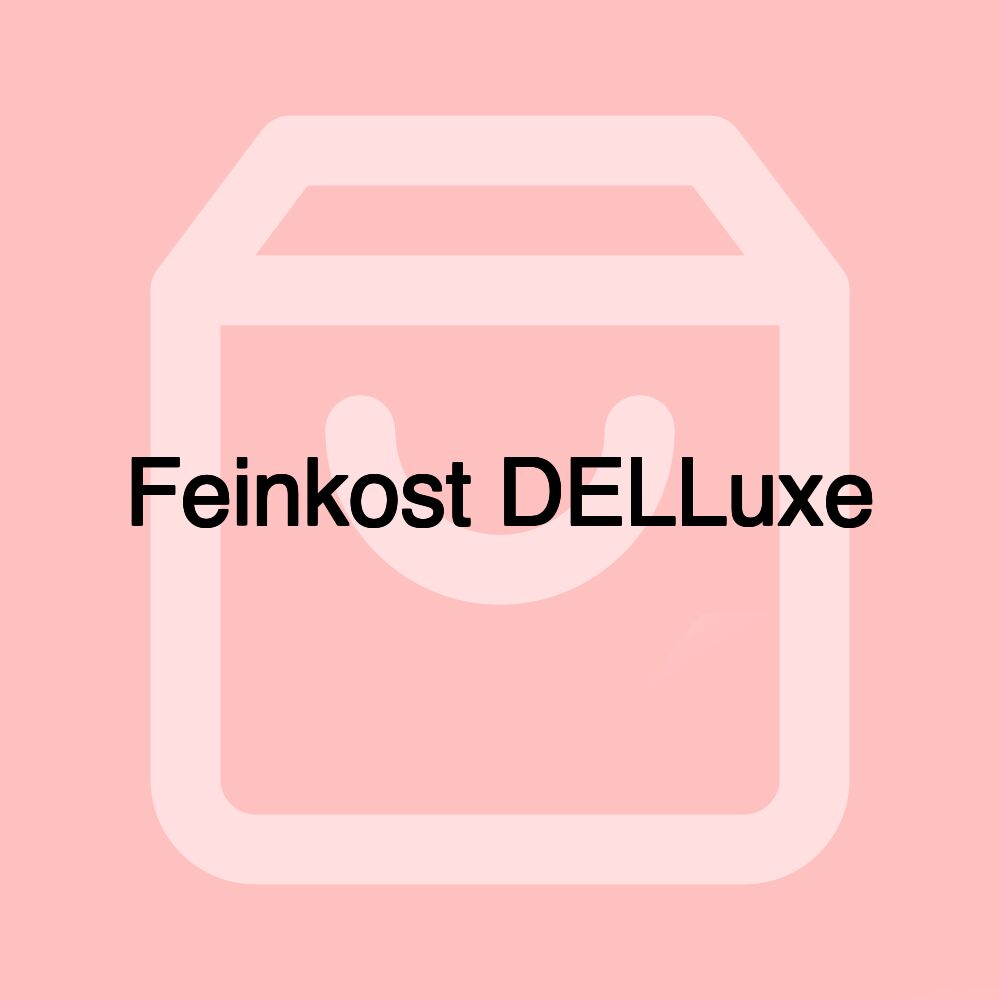 Feinkost DELLuxe