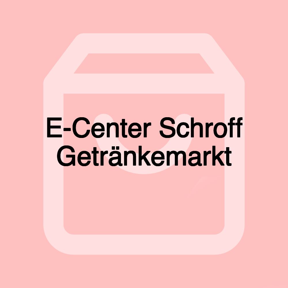 E-Center Schroff Getränkemarkt