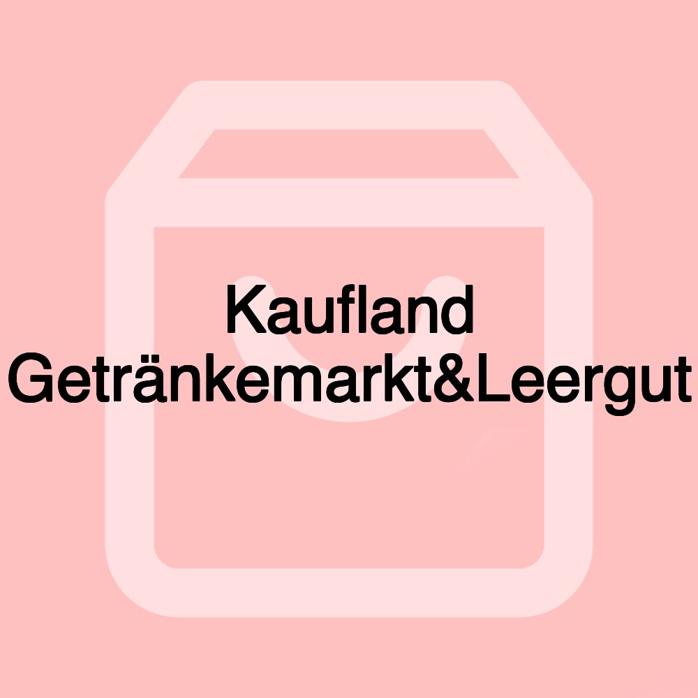 Kaufland Getränkemarkt&Leergut