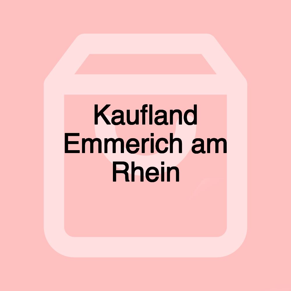 Kaufland Emmerich am Rhein