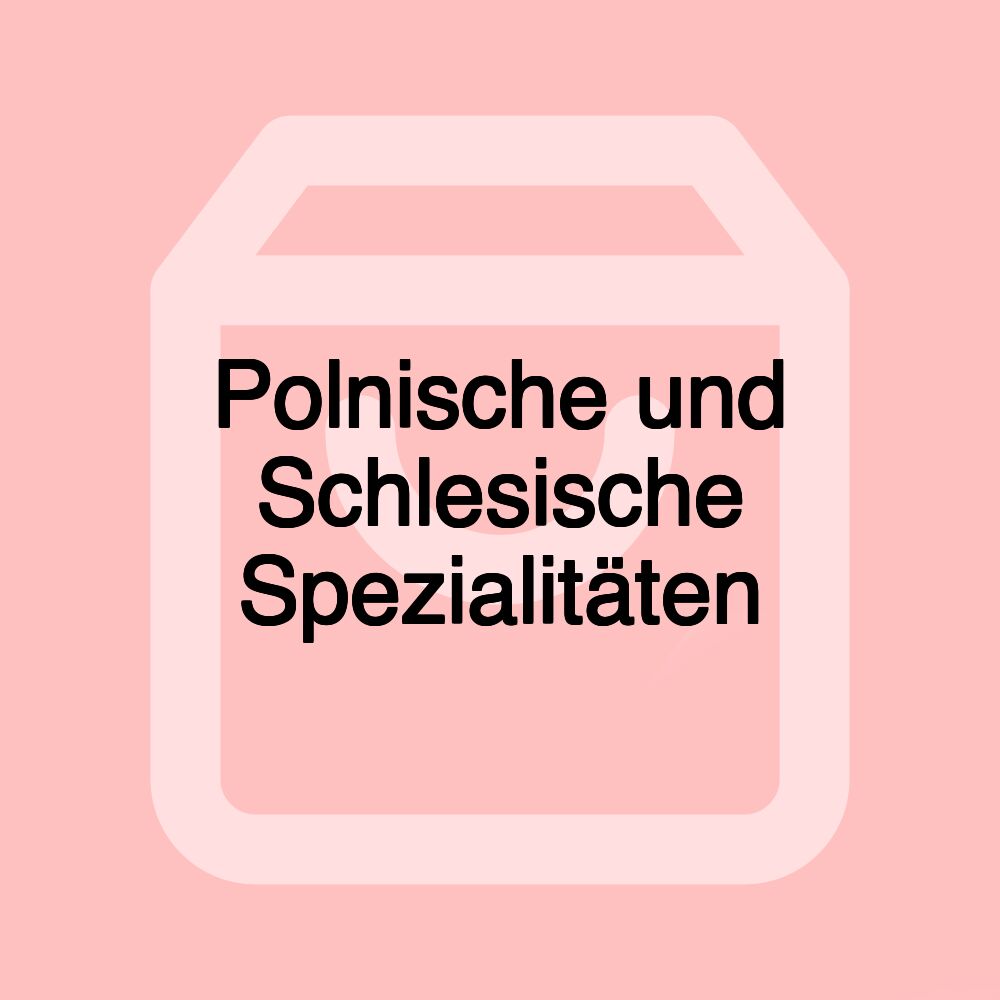 Polnische und Schlesische Spezialitäten