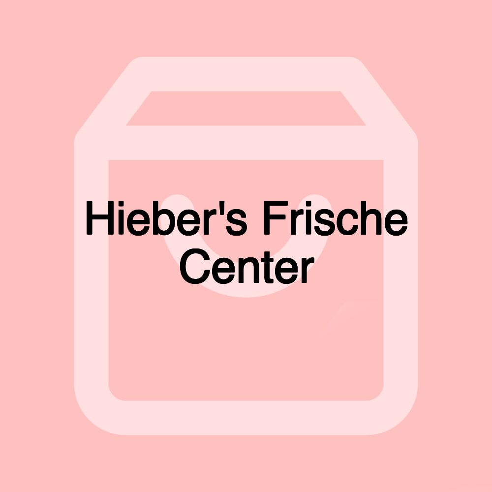 Hieber's Frische Center