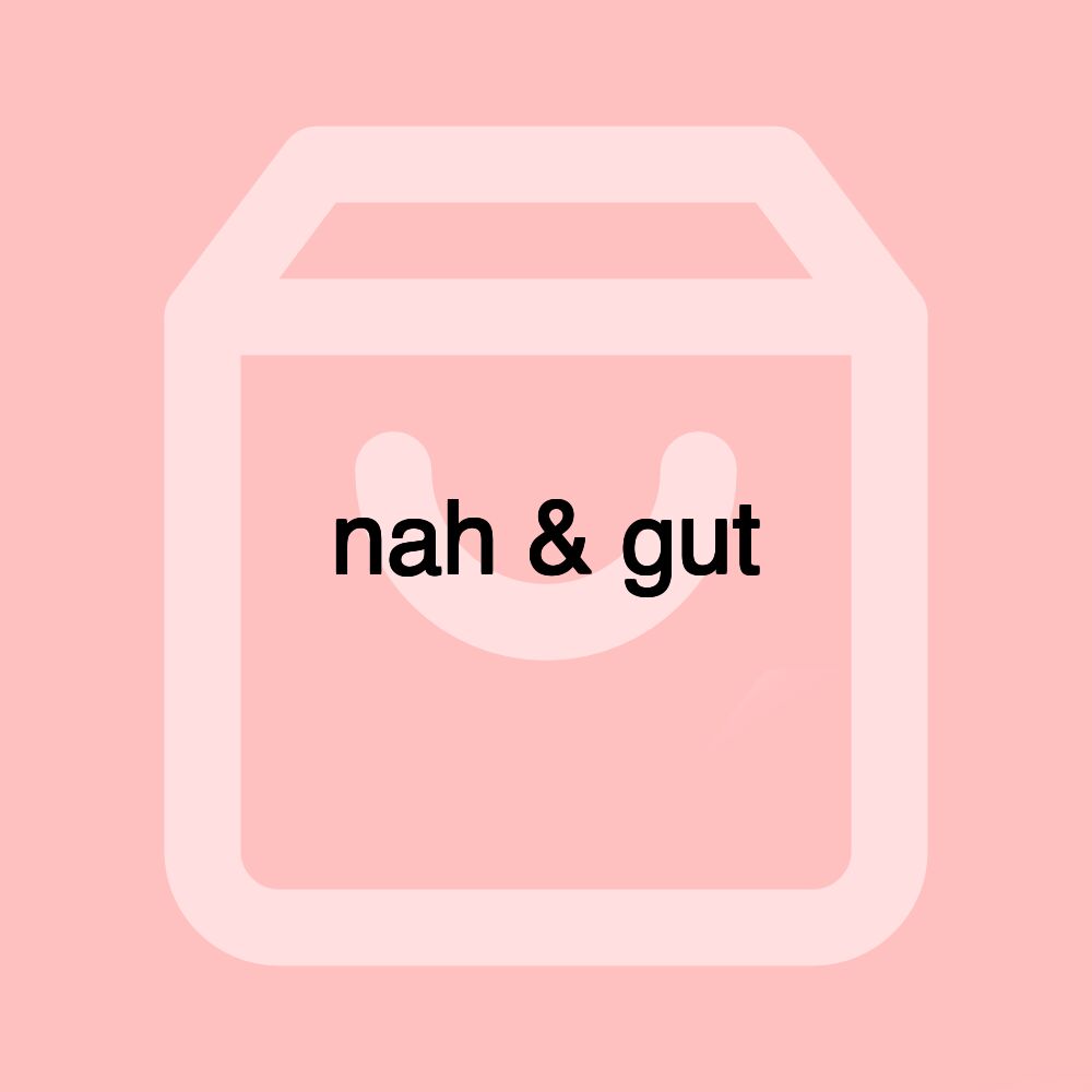 nah & gut