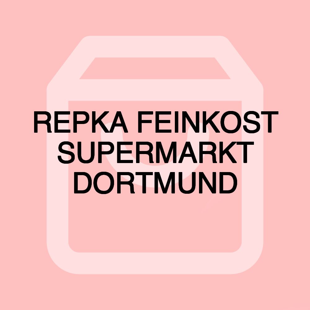 REPKA FEINKOST SUPERMARKT DORTMUND