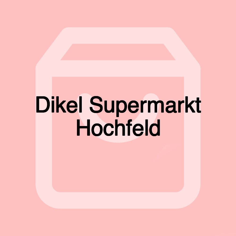 Dikel Supermarkt Hochfeld