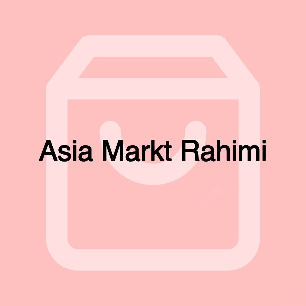 Asia Markt Rahimi
