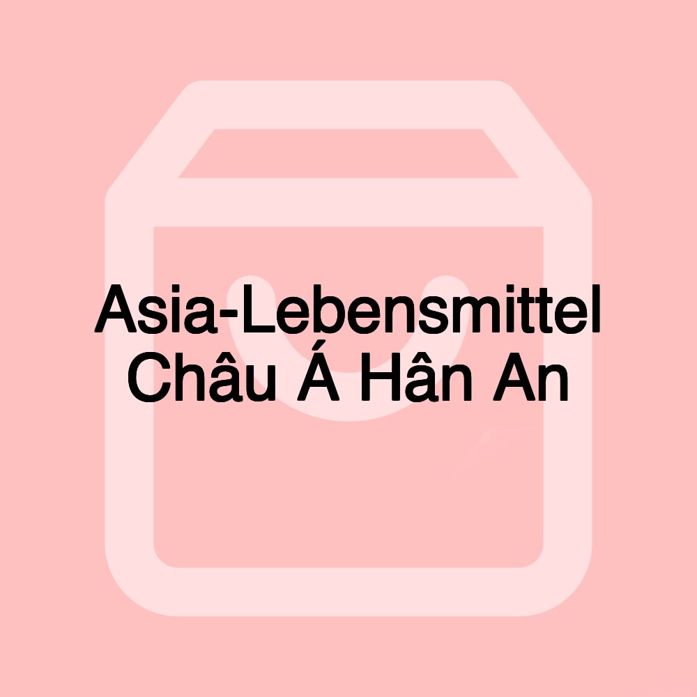 Asia-Lebensmittel Châu Á Hân An
