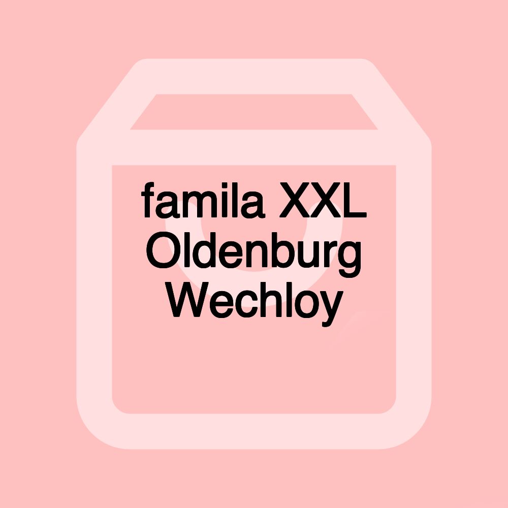 famila XXL Oldenburg Wechloy