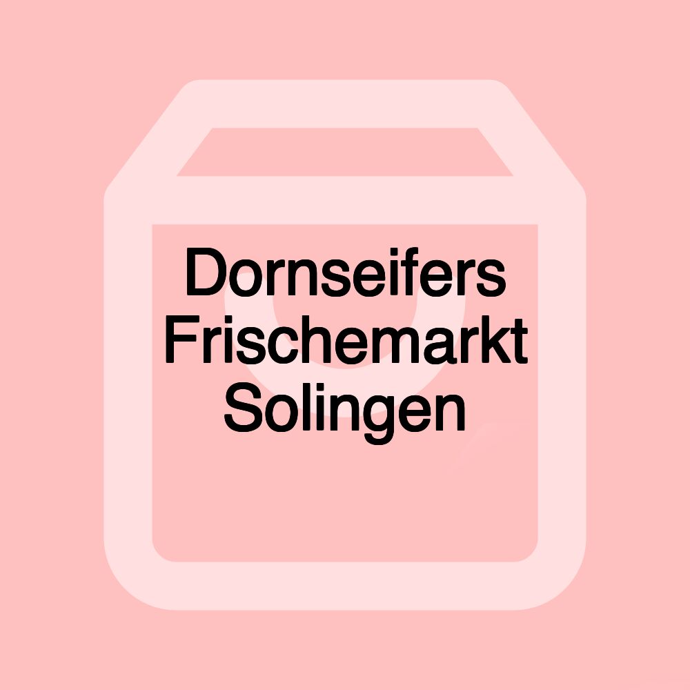Dornseifers Frischemarkt Solingen