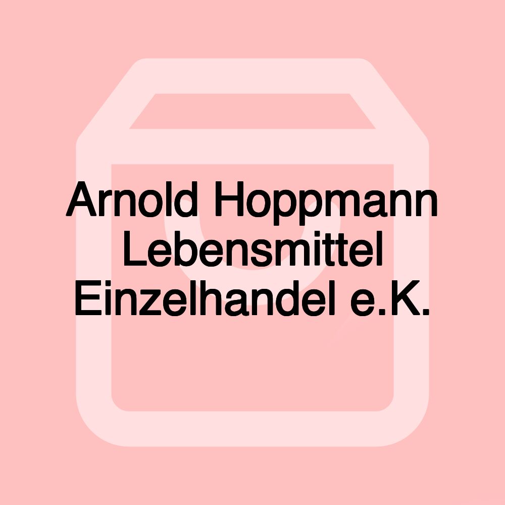 Arnold Hoppmann Lebensmittel Einzelhandel e.K.