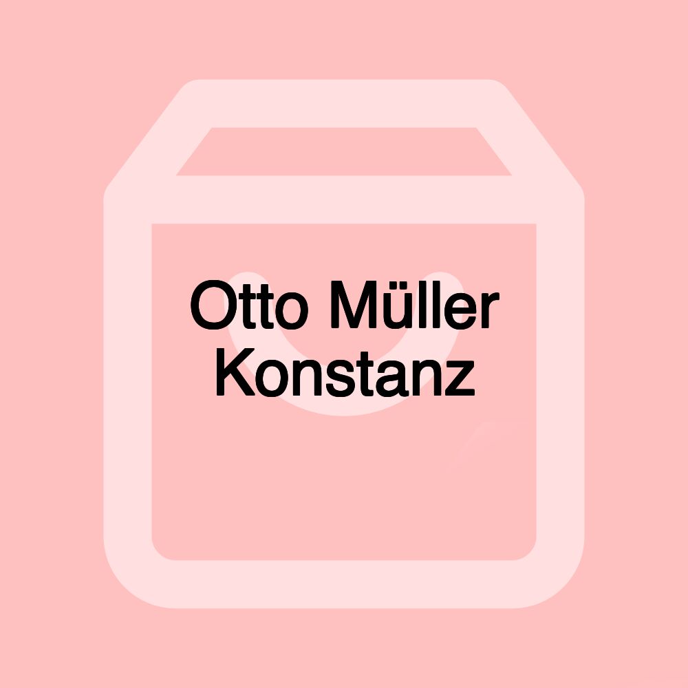 Otto Müller Konstanz