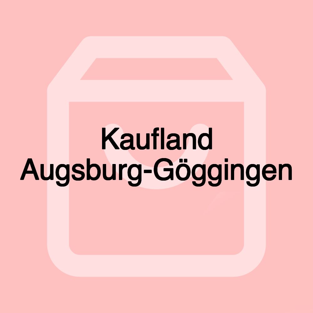 Kaufland Augsburg-Göggingen