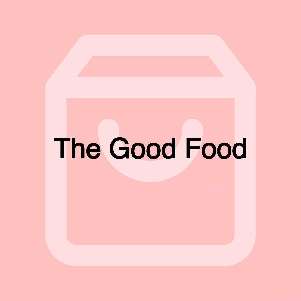 The Good Food