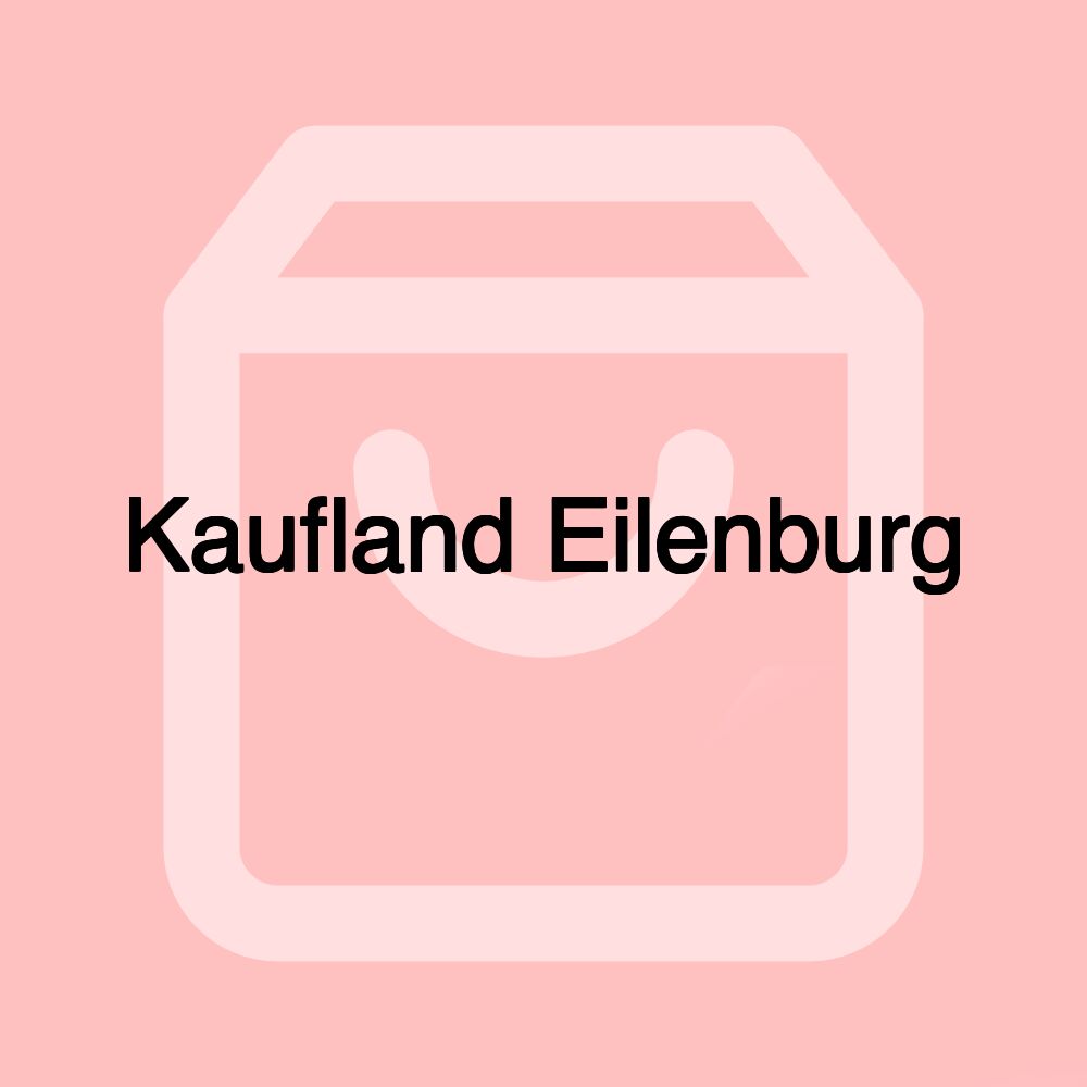 Kaufland Eilenburg