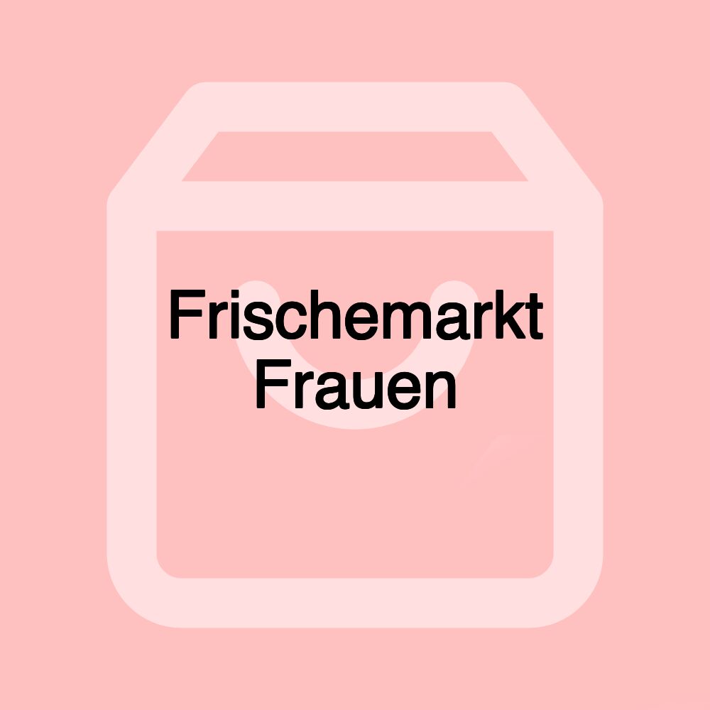 Frischemarkt Frauen