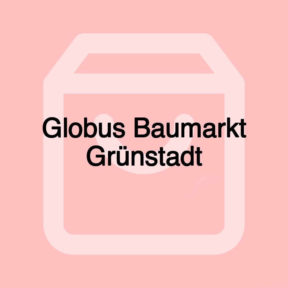 Globus Baumarkt Grünstadt