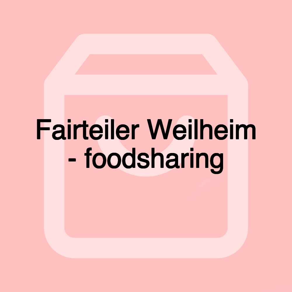 Fairteiler Weilheim - foodsharing