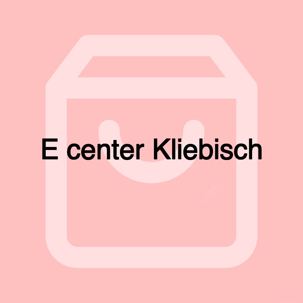 E center Kliebisch