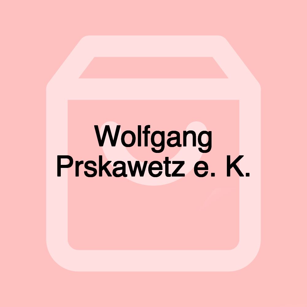 Wolfgang Prskawetz e. K.