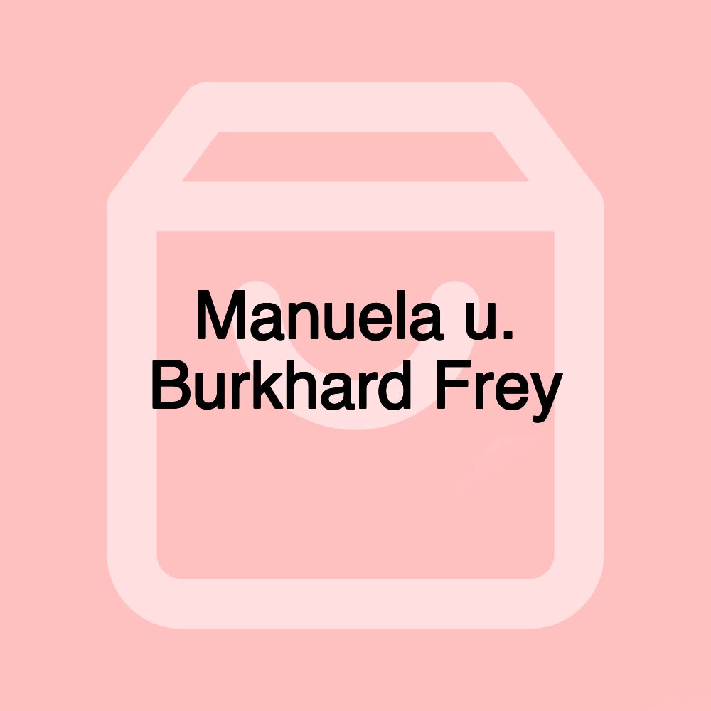 Manuela u. Burkhard Frey