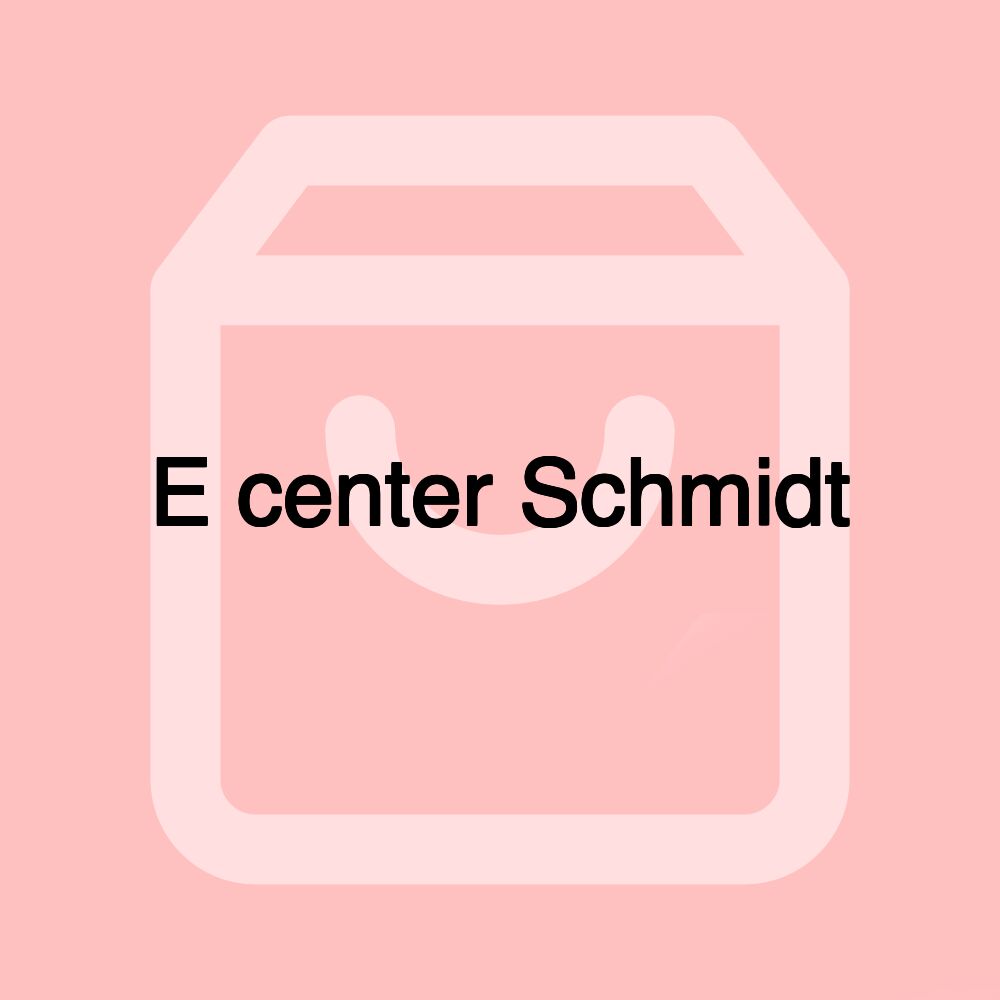 E center Schmidt