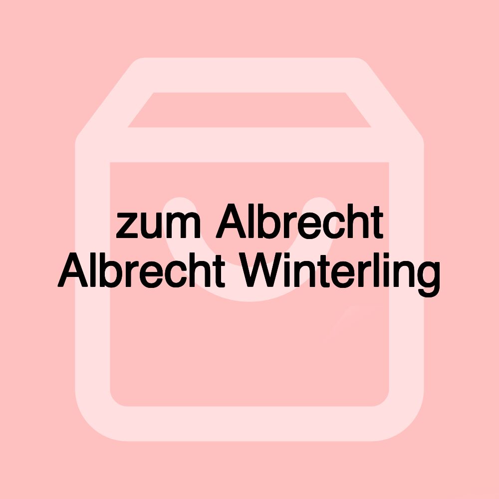 zum Albrecht Albrecht Winterling