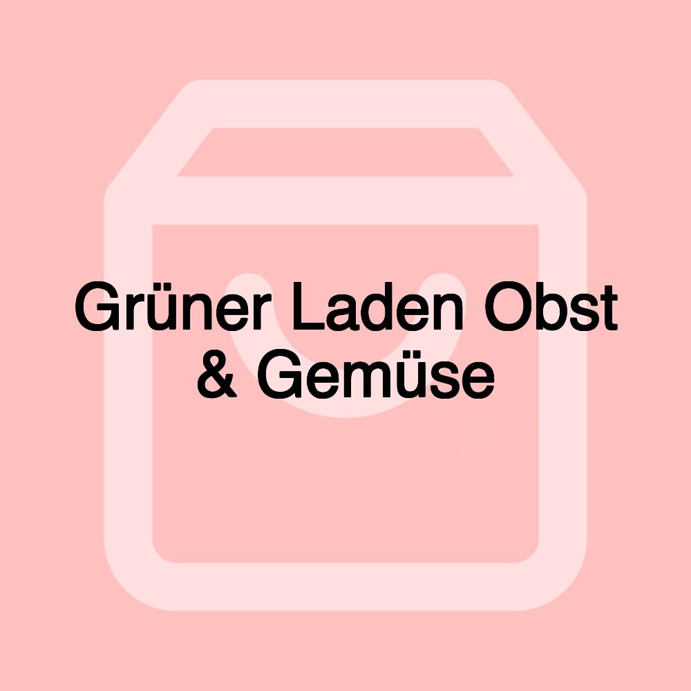Grüner Laden Obst & Gemüse